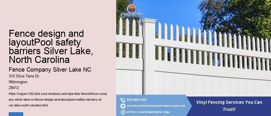 Fence design and layoutPool safety barriers Silver Lake, North Carolina