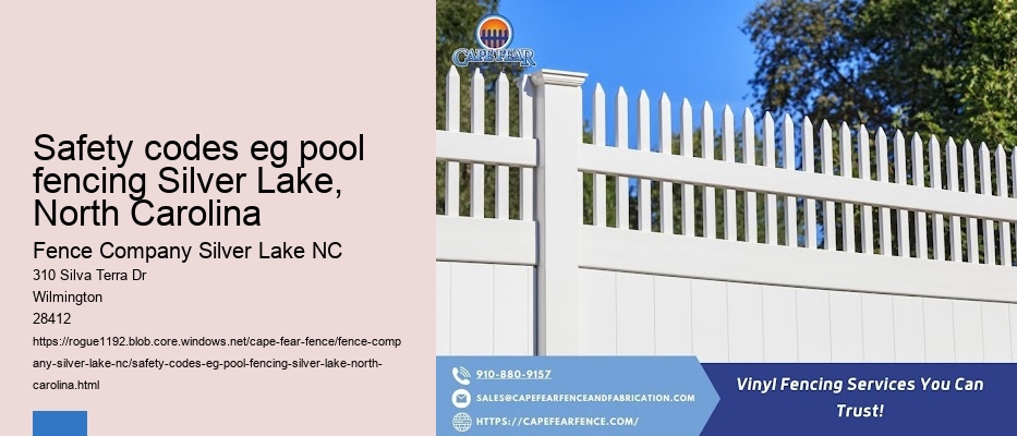 Safety codes eg pool fencing Silver Lake, North Carolina