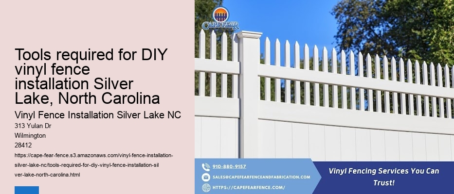 Tools required for DIY vinyl fence installation Silver Lake, North Carolina