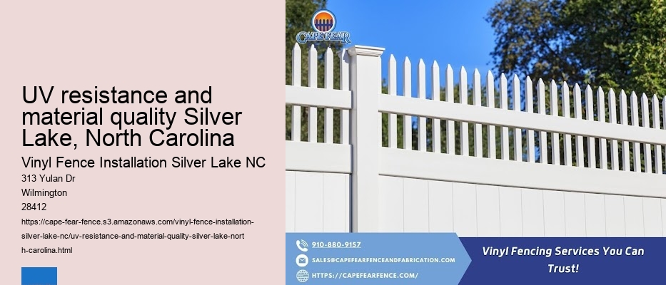 UV resistance and material quality Silver Lake, North Carolina